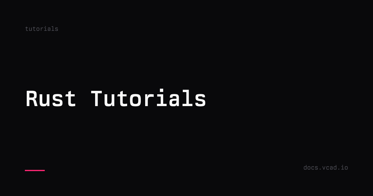Rust Tutorials | vcad